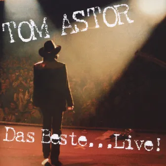 Das Beste... Live! by Tom Astor