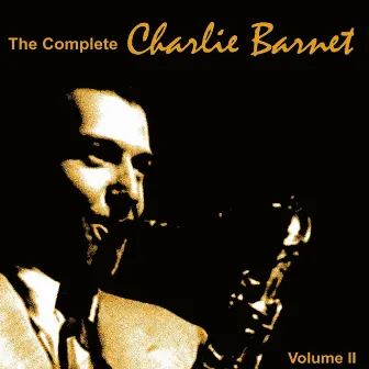 The Complete Charlie Barnet 1939, Vol. II by Charlie Barnet & His Orchestra