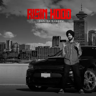 Risin Hood by Danish Sandhu