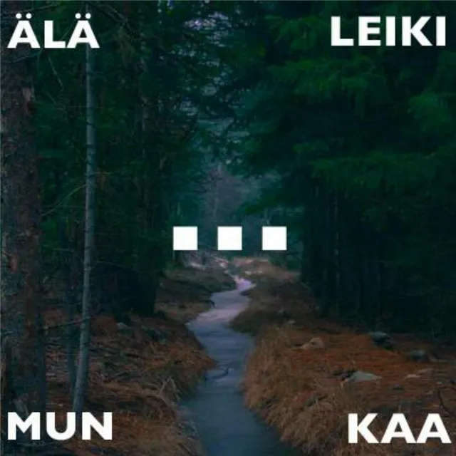 Älä leiki mun kaa