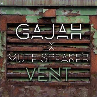 Vent by Gajah