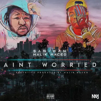 Ain't Worried by Malik Maceo