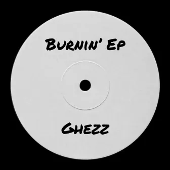 Burnin by Ghezz