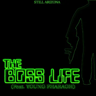 Boss Life by Still Arizona