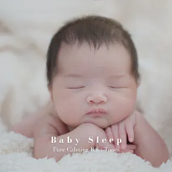 Baby Sleep: Pure Calming Rain Tones by Baby Sleep TaTaTa