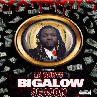 Bigalow Season by La Fakts