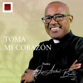 Toma Mi Corazón by Jesús Anibal Bello