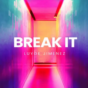 Break It by Luyge Jimenez