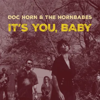 It's You, Baby by Doc Horn & the Hornbabes