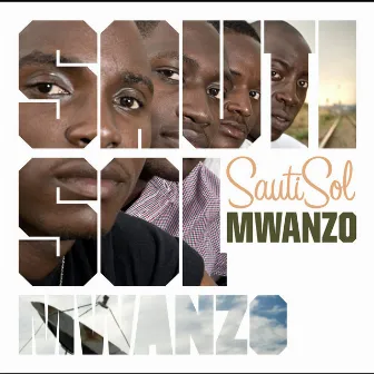 Mwanzo by Sauti Sol