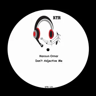 Don't Adjective Me by Haroun Omar