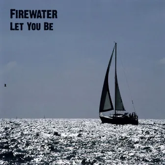 Let You Be by Firewater