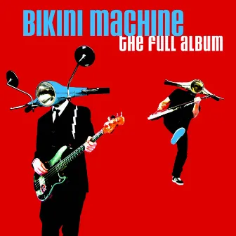 The Full Album by Bikini Machine