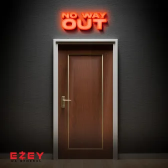 No Way Out by Ezey Da General