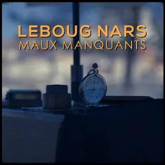 Maux manquants by Leboug Nars