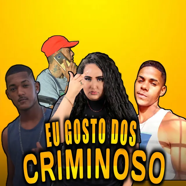 Eu Gosto dos Criminoso