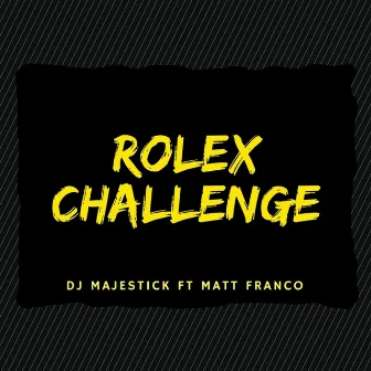 Rolex Challenge #rolexchallenge by DJ Majestic