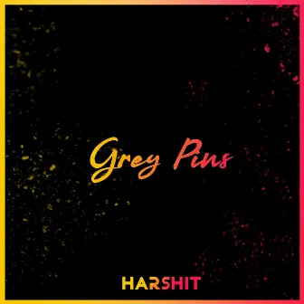 Grey Pins by Harshit