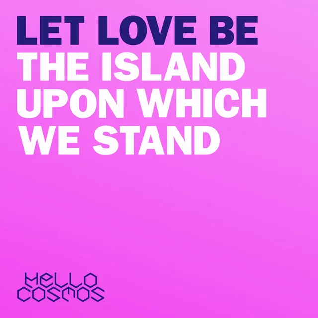 Let Love Be the Island Upon Which We Stand (Radio Edit)