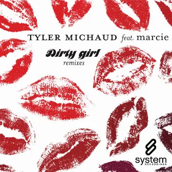 Dirty Girl (Remixes) by Tyler Michaud feat. Marcie