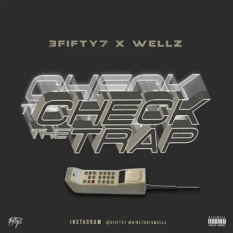 Check the Trap by 3fifty7 X Wellz