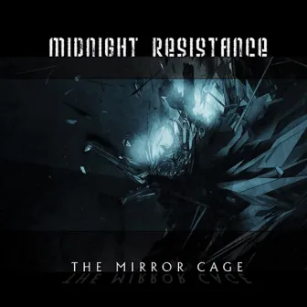 The Mirror Cage by Midnight Resistance