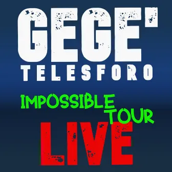 Impossible Tour Live by Gegè Telesforo