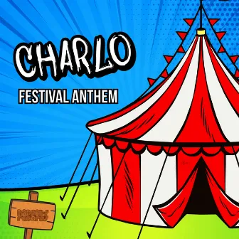 Festival Anthem by Charlo