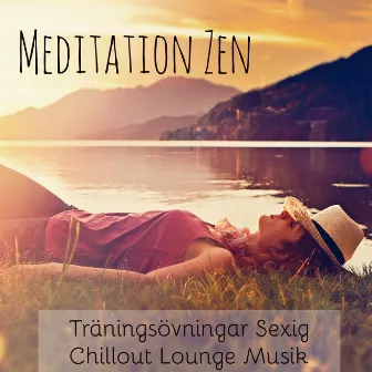 Meditation Zen - Träningsövningar Sexig Chillout Lounge Musik med Spa Lugnande Instrumental Ljud by Unknown Artist