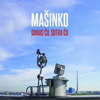 Danas ću, sutra ću by Mašinko