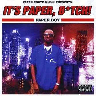 It's Paper, Bitch! by Paper Boy