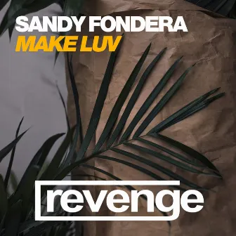 Make Luv by Sandy Fondera