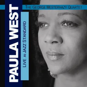 Live at Jazz Standard (With the George Mesterhazy Quartet) by Paula West