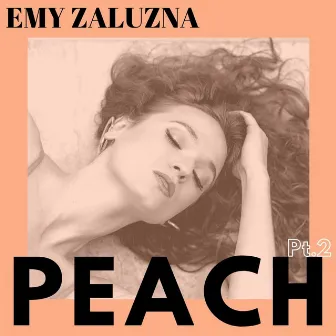 Peach, Pt. 2 by Emy Zaluzna