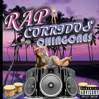 Rap Corridos Chingones by POLLO 821