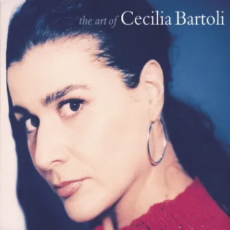 Cecilia Bartoli - The Art of Cecilia Bartoli by Cecilia Bartoli