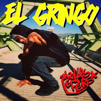 EL GRINGO by Muchaxo Lepero