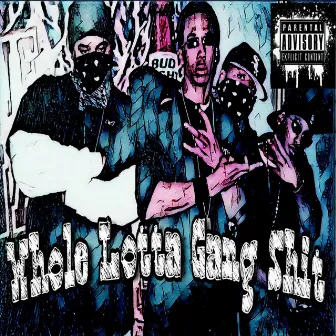 W.L.G.S (Whole Lotta Gang Shit) by Slim Spitta