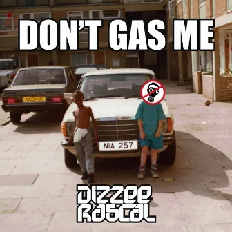 Don't Gas Me by Dizzee Rascal