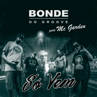 Só Vem by Bonde do Groove