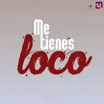 Me Tiene Loco by DobleC