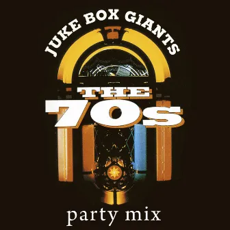 70's Juke Box Giants - Party Mix by TMC Retro All-Stars