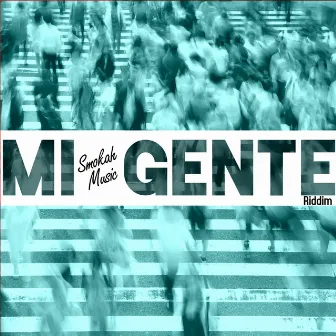 Mi Gente Riddim by Smokah Music