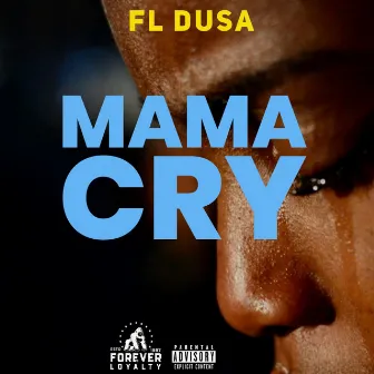 Mama Cry by FL Dusa