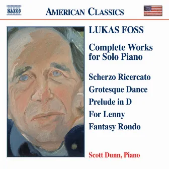 Foss: Works for Solo Piano (Complete) by Scott Dunn