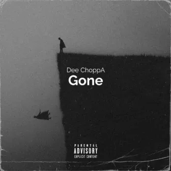 Gone by Dee ChoppA