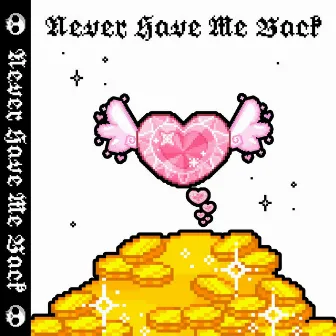 Never Have Me Back by Unknown Artist