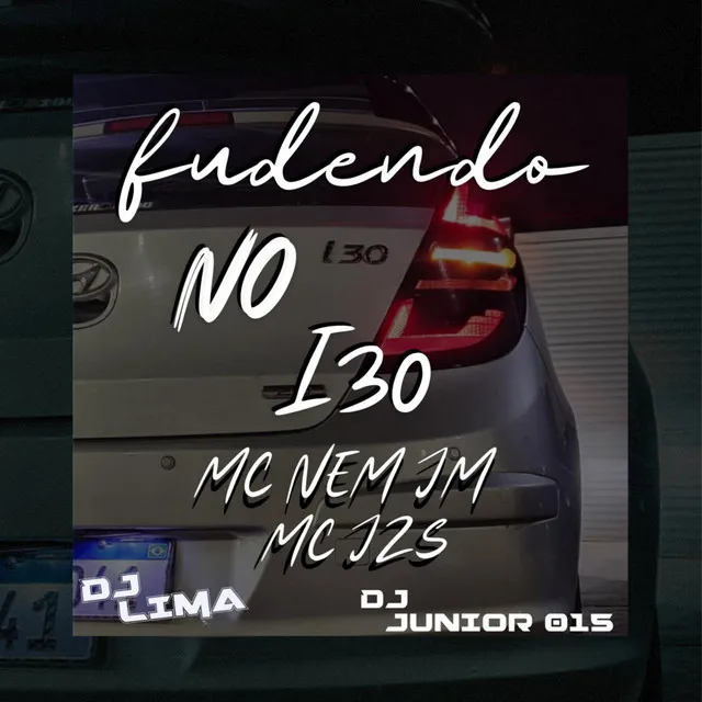 Fudendo no I30 (feat. MC NEN JM)