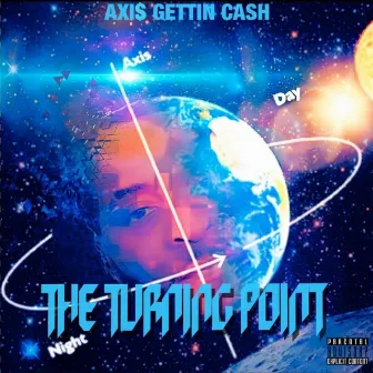 The Turning Point by Axis Gettin Cash