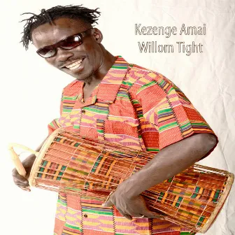 KEZENGE AMAI by WILLOM TIGHT